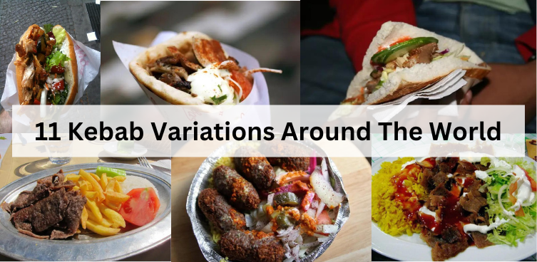 11 Kebab Variations Around The World