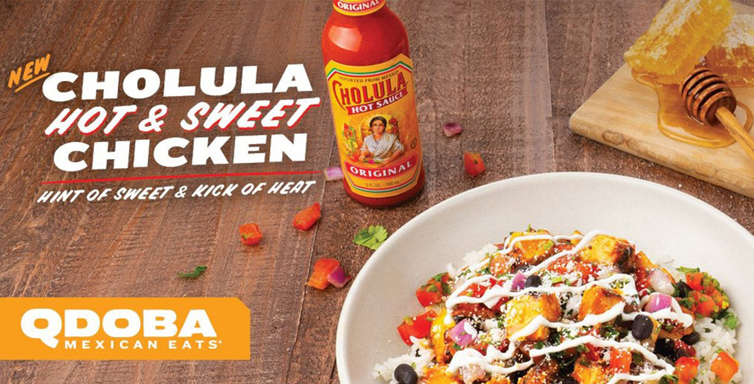 QDOBA's New Cholula® Hot & Sweet Chicken